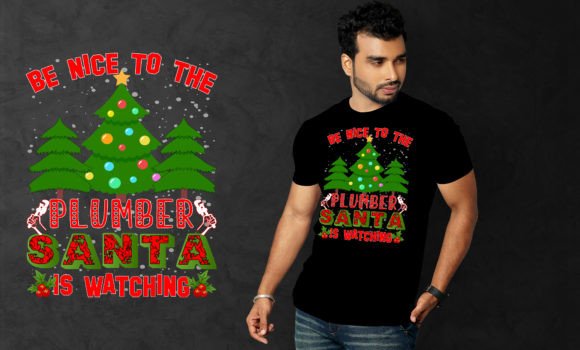 Be Nice to the Plumber Santa is Watching: A Unique T-Shirt Design for Crafters