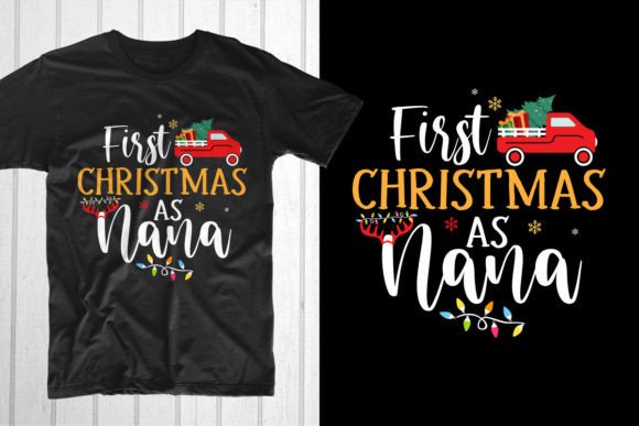First Christmas As Nana: Ideal Graphics for T-Shirt Designs