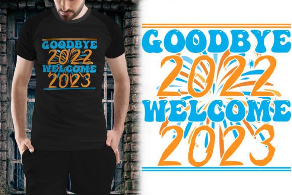 Goodbye 2022 Welcome 2023: A Fresh T-Shirt Design