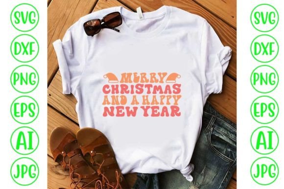 Merry Christmas and a Happy New Year Ret: T-Shirt Designs & Graphics