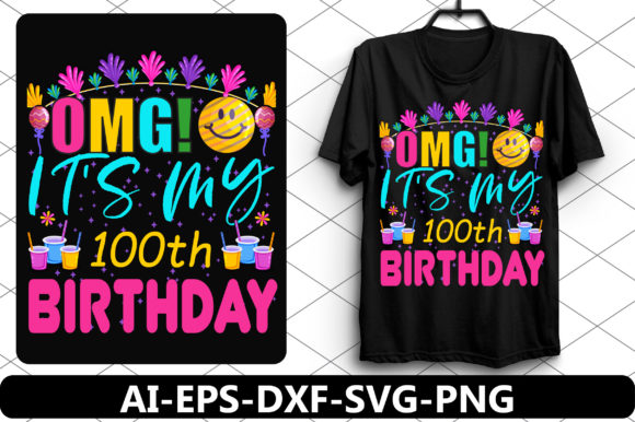 OMG It's My 100th Birthday: A Versatile T-Shirt Design Graphic